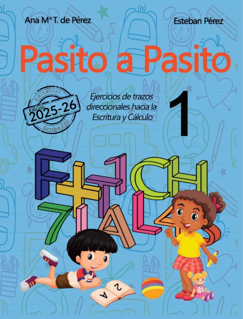 Pasito a Pasito 1 que presenta letras vibrantes, números y dibujos de niños aprendiendo y jugando.