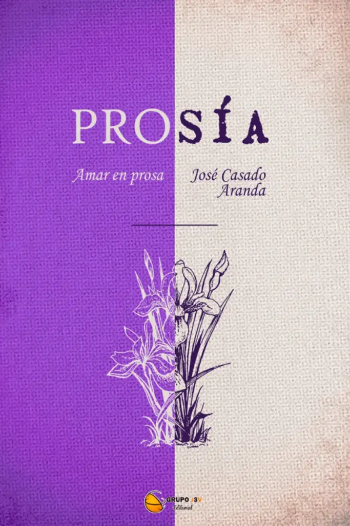 Vibrante portada del libro 'PROSÍA. «AMAR EN PROSA»', obra literaria de José Casado Aranda, presentando una estilizada pluma en contraste con un fondo de vivos colores.
