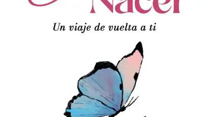 Portada del libro Volver a Nacer: Un Viaje de Vuelta a Ti por Paqui Cutillas.