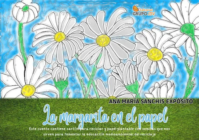 Descubre el encanto ecológico de "Las Margaritas": un cuento y actividades que inspiran a los pequeños a amar y cuidar nuestro planeta.