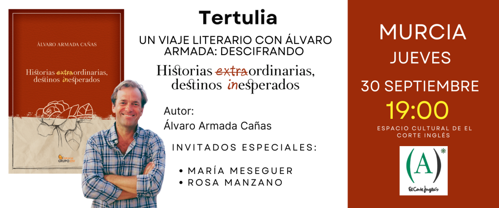 Evento literario con Álvaro Armada Cañas en Murcia discutiendo su libro 'Historias Extraordinarias, Destinos Inesperados' con María Meseguer y Rosa Manzano