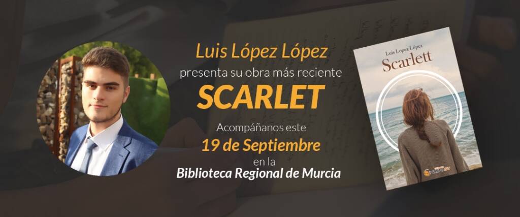 Imagen de Luis López López anunciando la presentación de su libro "Scarlett" el 19 de septiembre en la Biblioteca Regional de Murcia.