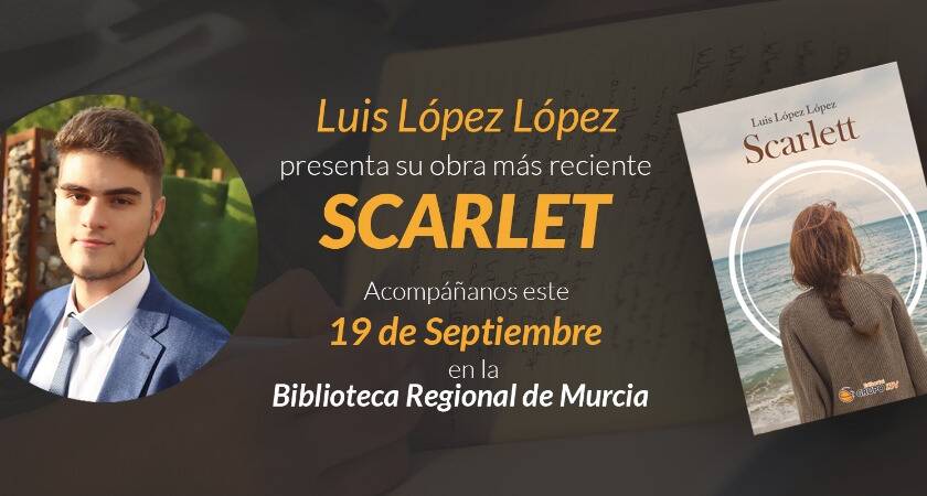 Imagen de Luis López López anunciando la presentación de su libro "Scarlett" el 19 de septiembre en la Biblioteca Regional de Murcia.