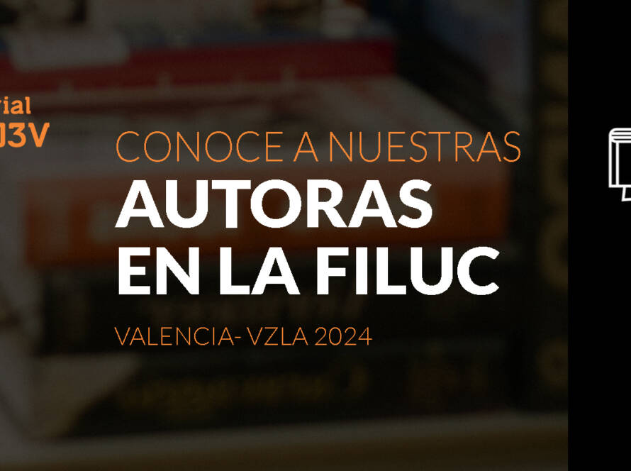 Conoce a nuestras autoras en la FILUC 2024, Valencia - Venezuela