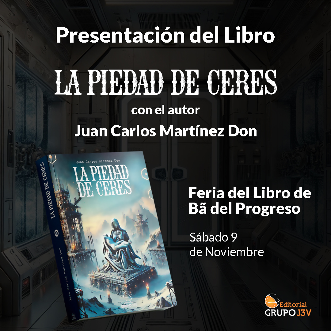 Presentación del Libro "La Piedad de Ceres" con Juan Carlos Martínez Don en la Feria del Libro de Bã del Progreso