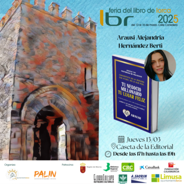 Presentación de Tu negocio millonario, tu lugar feliz con Arausi Alejandria Hernández Berti | Feria del Libro de Lorca 2025