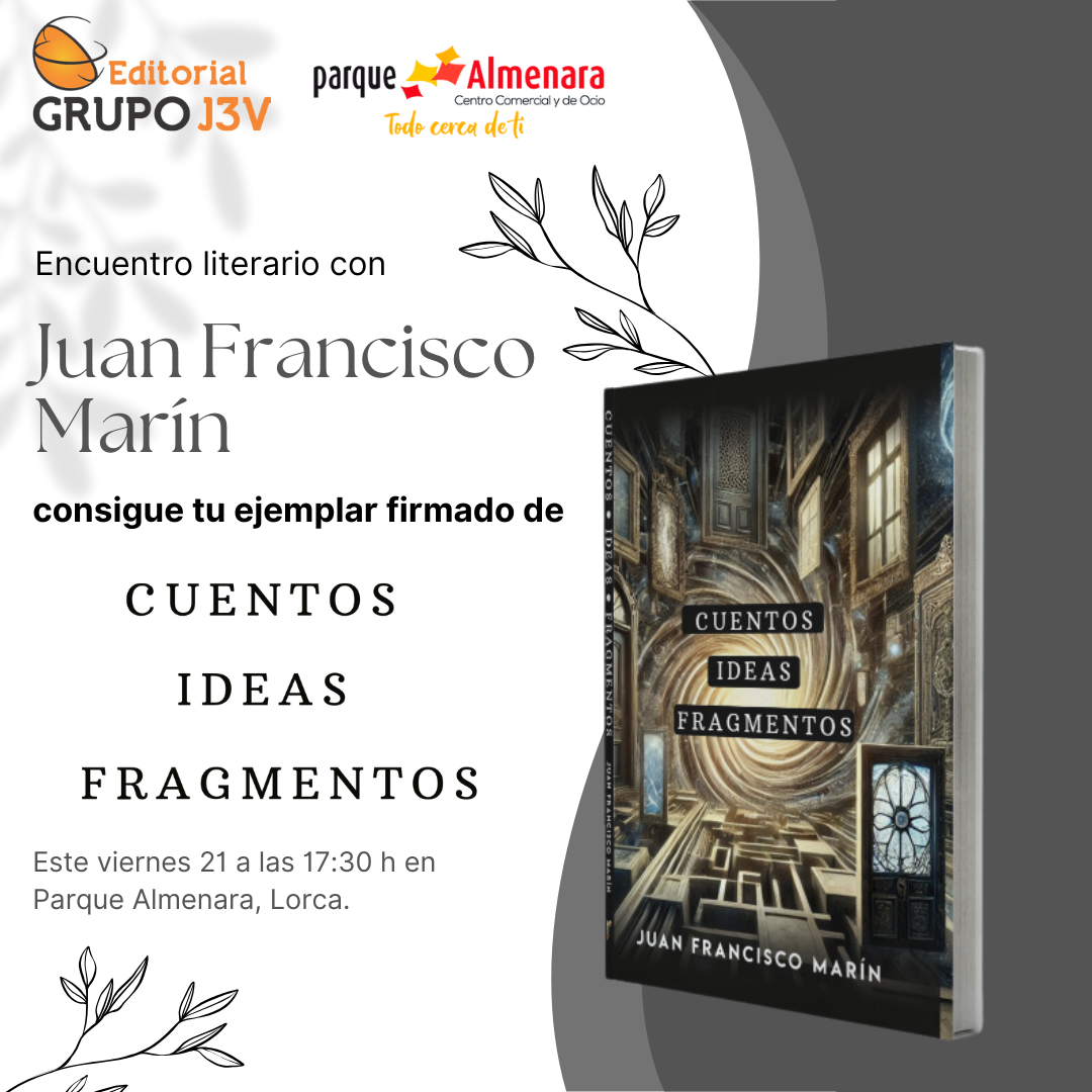 Firma de Cuentos, Ideas, Fragmentos con Juan Francisco Marín | Parque Almenara