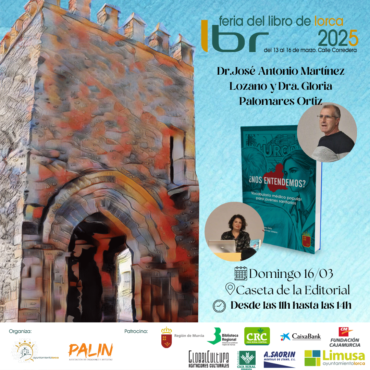 Presentación de ¿Nos entendemos? con Dr. José Antonio Martínez Lozano y Dra. Gloria Palomares Ortiz | Feria del Libro de Lorca 2025