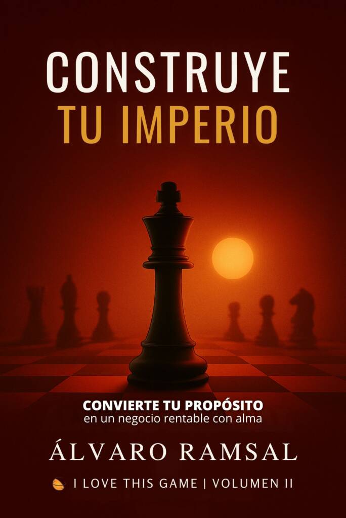 Portada del libro Construye tu Imperio de Álvaro Ramsal, liderazgo y emprendimiento consciente