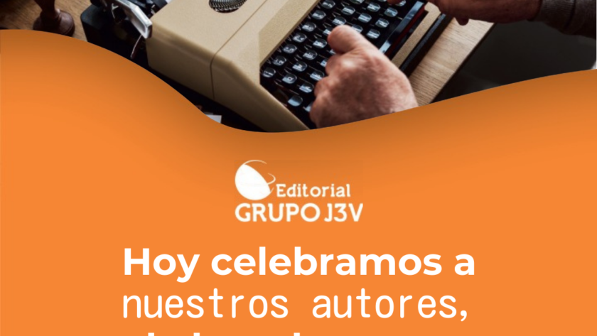 Homenaje a los autores y escritores de la Editorial Grupo J3V por el Día Internacional del Escritor