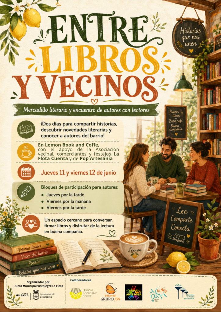 Cartel del evento Entre Libros y Vecinos, encuentro de autores con lectores en Murcia organizado por Grupo J3V y Lemon Book and Coffe