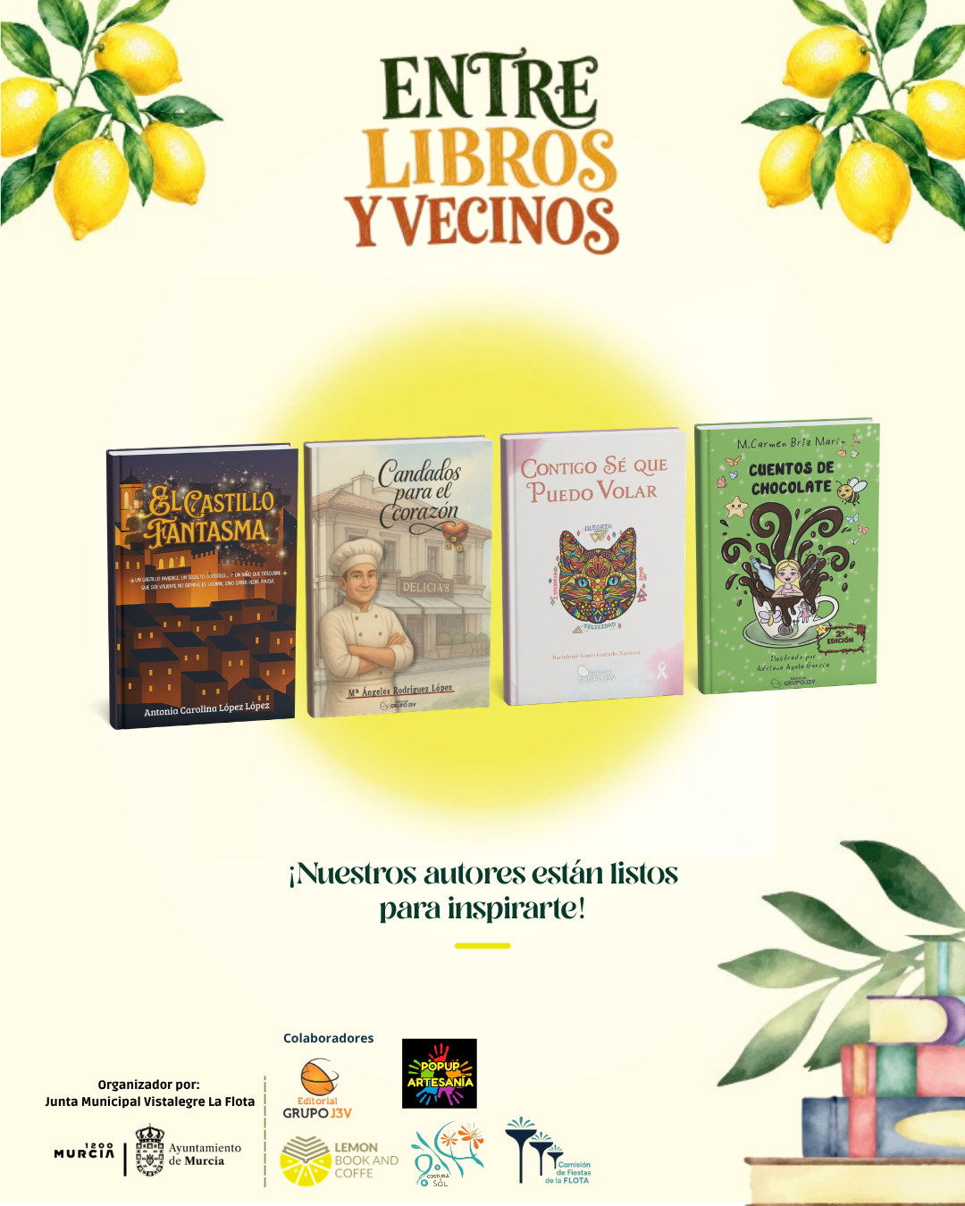Cartel del evento literario Entre Libros y Vecinos mostrando las portadas de los cuatro libros de los autores de la Editorial Grupo J3V y el lema "¡Nuestros autores están listos para inspirarte!